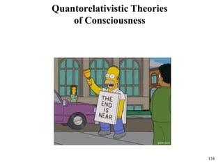 138
Quantorelativistic Theories
of Consciousness
 