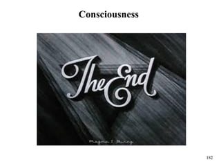 182
Consciousness
 