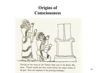 93
Origins of
Consciousness
 