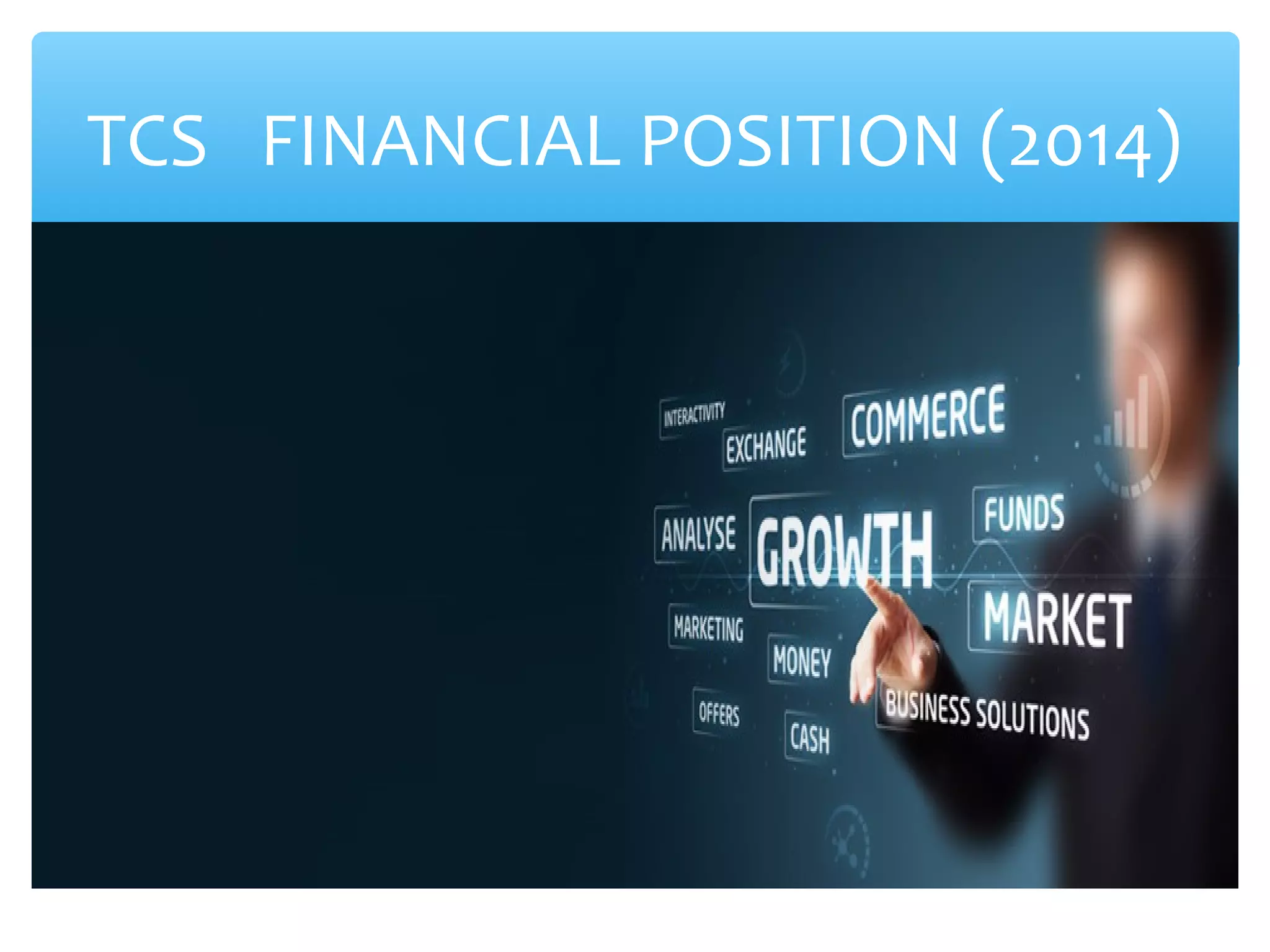 TCS FINANCIAL POSITION (2014) 
 