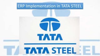 ERP Implementation in TATA STEEL
 