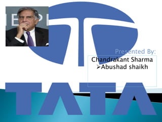 Chandrakant Sharma
Abushad shaikh
Presented By:
 