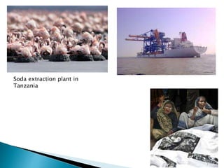 Soda extraction plant in
Tanzania
 