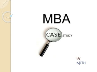 MBA
By
AJITH
 