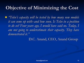 Objective of Minimizing the Cost <ul><li>“ Telco’s capacity will be tested by how many new models it can come up with--and...
