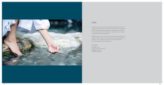 Take off your shoes and stroll through manicured lawns to the
expansive spa. Escape into a tranquil solitude as you experience
a host of treatments and therapies in a contemporary setting.
It is designed to provide the perfect ambience to de-stress and
unwind overlooking lush greenery.
Revitalise your senses with some of the signature massages or
simply lie back, close your eyes and enjoy the soothing sense of
stillness. It’s an experience that strives to achieve perfect
harmony between your body and soul.
FEATURES:
Massage room
Sauna, steam and jacuzzi
Relaxation areas
Cold and hot pools
SPA
32 33
 