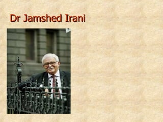 Dr Jamshed Irani 