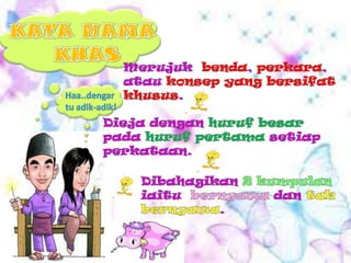 Tatabahasa: kata nama am,kata nama khas, kata nama ganti