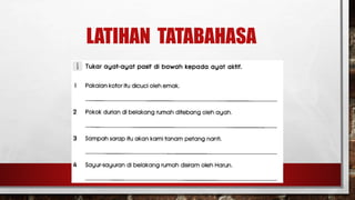 LATIHAN TATABAHASA
 