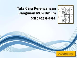 Tata Cara Perencanaan Bangunan MCK Umum SNI 03-2399-1991 www.Sanitasi.Net 
