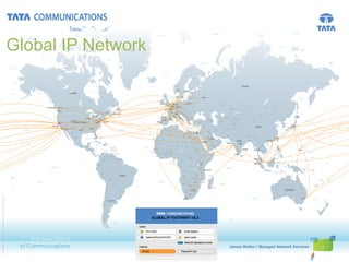 Global IP Network
© 2010 Tata Communications Ltd., All Rights Reserved




                                               ...