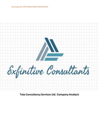 Runninghead:TATA CONSULTANCYSERVICESLTD.
Tata Consultancy Services Ltd. Company Analysis
 