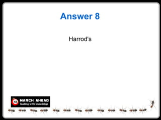Answer 8

 Harrod's
 