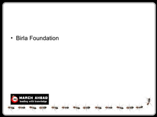 • Birla Foundation
 