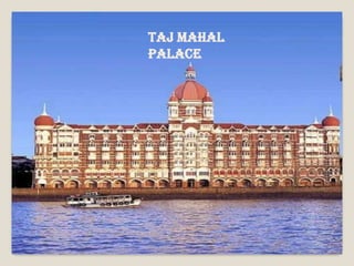 Taj Mahal
Palace
 