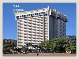Taj
Mahal
Tower
 