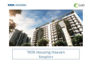 TATA Housing Heaven
Bangalore
 