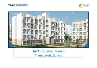 TATA Housing Heaven
Ahmedabad, Gujarat
 
