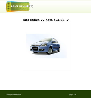 Tata Indica V2 Xeta eGL BS IV




www.pricedekho.com                                   page:-1/9
 