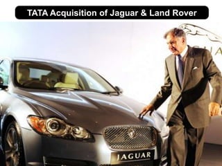 TATA Acquisition of Jaguar & Land Rover
 