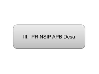 III. PRINSIP APB Desa
 