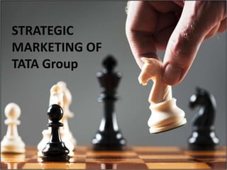STRATEGIC
MARKETING OF
TATA Group
 