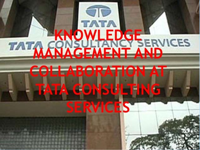 knowledge management and collaboration at tata consulting services Knowledge management and collaboration at tata consulting services case study ata consultancy services (tcs) is an it-services, business-solutions and out. knowledge management and collaboration at tata consulting services Knowledge management and collaboration at tata consulting services case study ata consultancy services (tcs) is an it-services, business-solutions and out.