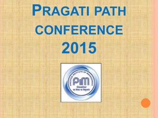 PRAGATI PATH
CONFERENCE
2015
 