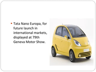 Tata Nano Europa, for future launch in international markets, displayed at 79th Geneva Motor Show.  