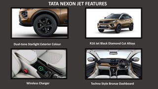 Jet R16 Tata Nexon Jet Features | PPTX