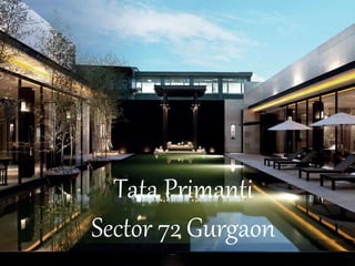 Tata Primanti
Sector 72 Gurgaon
 
