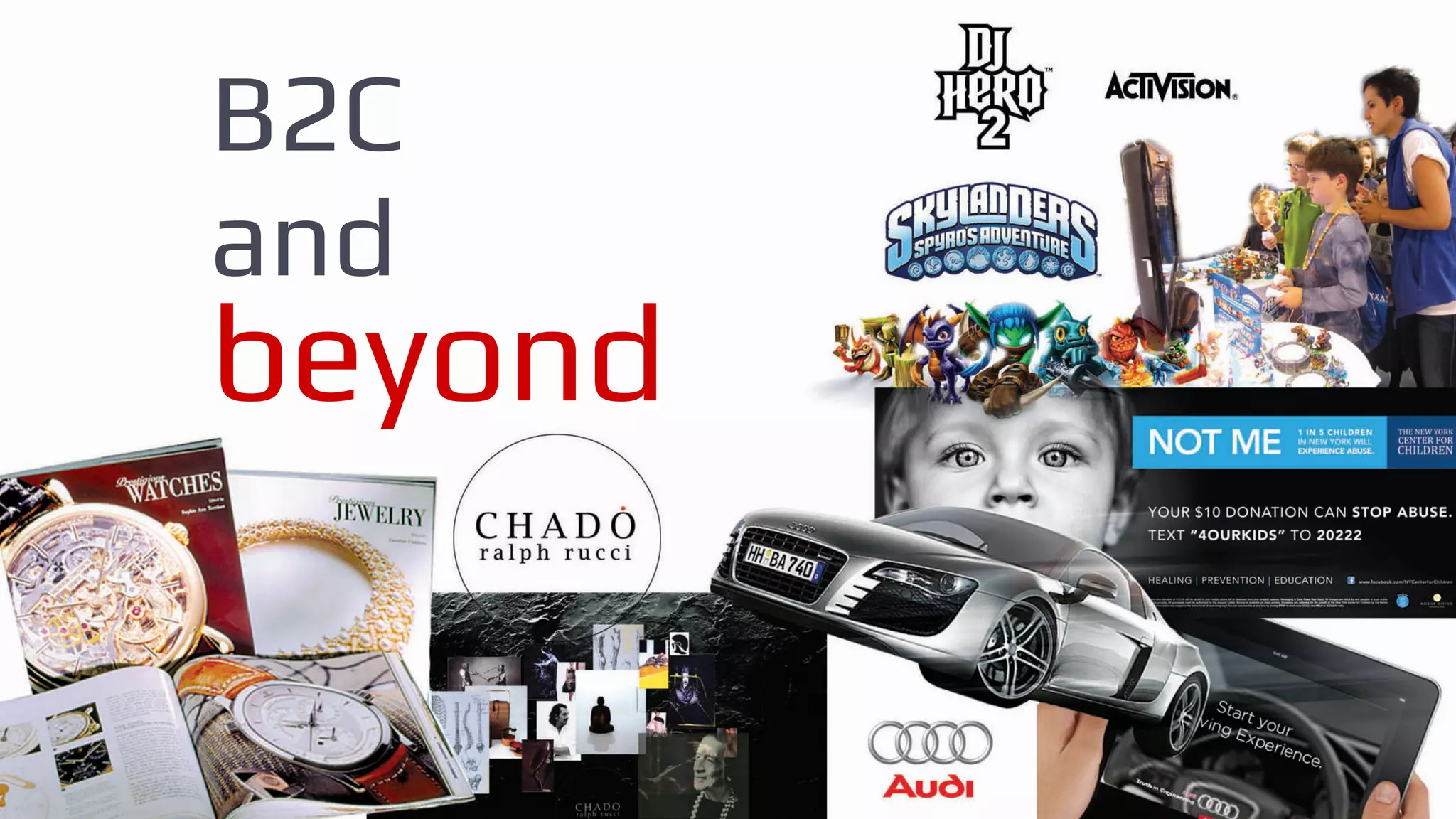 B2C
and
beyond
 