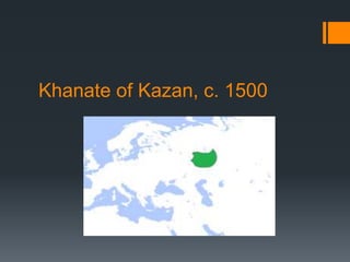 Khanate of Kazan, c. 1500
 