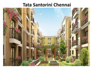 Tata Santorini Chennai
 