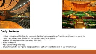 Design Features
• Historic restoration of highly active community landmark, preserving Kresge’s architectural features as one of the
country’s first large-scale buildings to use thin-shell concrete technology
• Removal and replacement of surrounding brick plaza
• Minor roof repairs
• New waterproofing measures
• Structural upgrades and repairs; Kresge’s distinctive 50-ft spherical dome rests on just three footings
 