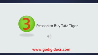 Reason to BuyTataTigor
www.godigidocs.com
 