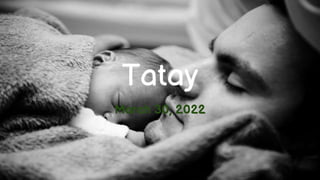 Tatay
March 30, 2022
 