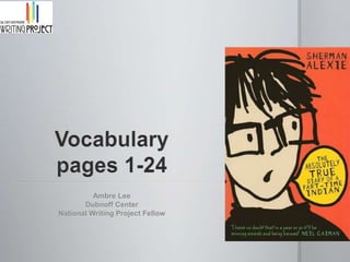 Vocabularypages 1-24 Ambre Lee Dubnoff Center National Writing Project Fellow 