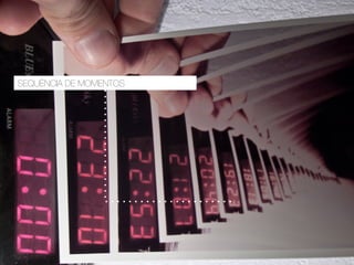 SEQUÊNCIA DE MOMENTOS
 