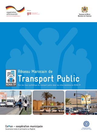Transport Public
Réseau Marocain de
État des lieux synthétique du transport public dans les villes membres du REMA-TP
 
