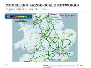 MODELLING CITY NETWORKS 
Short links 
4 
5 km 500 m 
 