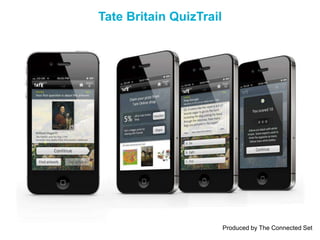 Tate Britain QuizTrail




                         Produced by The Connected Set
 