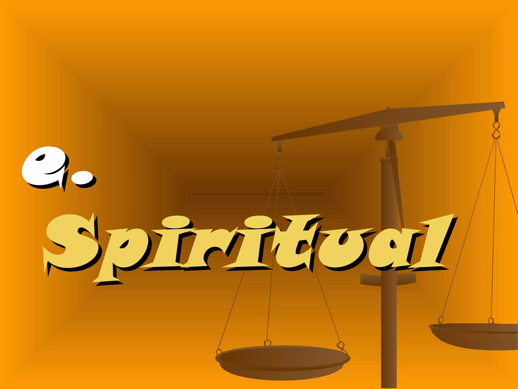 e.e.
SpiritualSpiritual
 