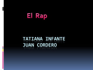 El  Rap Tatiana infantejuan cordero 