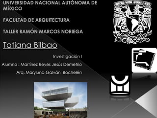 Investigación I
Alumno : Martínez Reyes Jesús Demetrio
      Arq. Maryluna Galván Bochelén
 