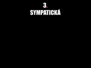 3.
SYMPATICKÁ
 