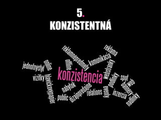 5.
KONZISTENTNÁ
 