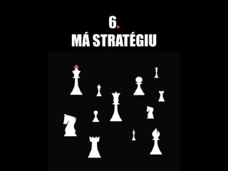 6.
MÁ STRATÉGIU
 