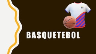 BASQUETEBOL
 