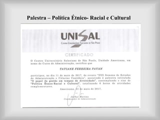 Palestra – Política Étnico- Racial e Cultural
 